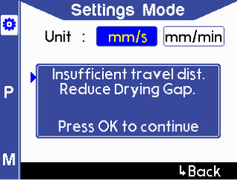 Warning message stating insufficient travel distance - reduce drying gap